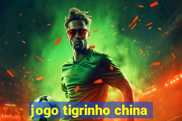 jogo tigrinho china